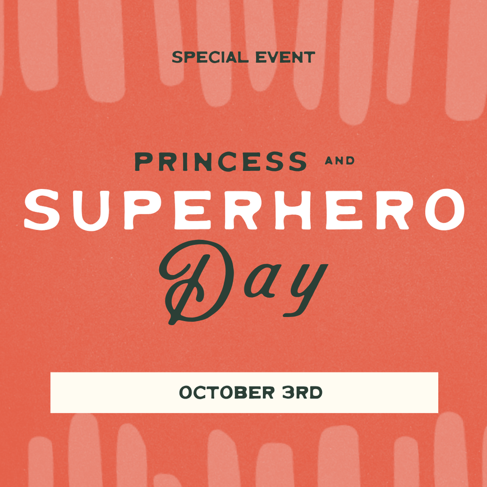 Princess & Super Hero Day - October 3rd
